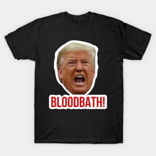 Trump Bloodbath T-Shirt